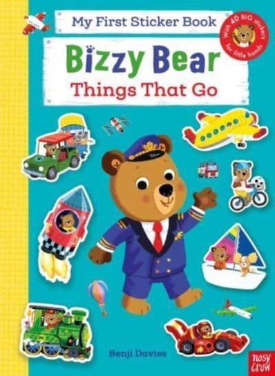 Bizzy Bear: My First Sticker Book Things That Go Davies Benji