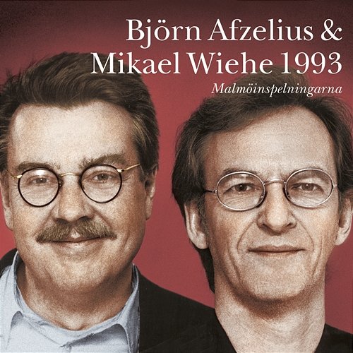 Björn Afzelius & Mikael Wiehe 1993 Björn Afzelius & Mikael Wiehe