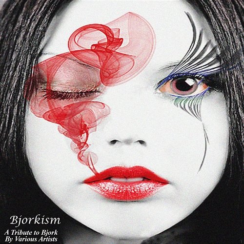 Bjorkism: a tribute to Bjork Various Artists