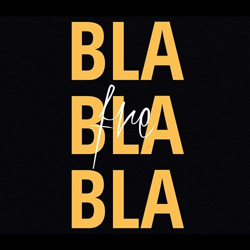 Bla Bla Bla Fre