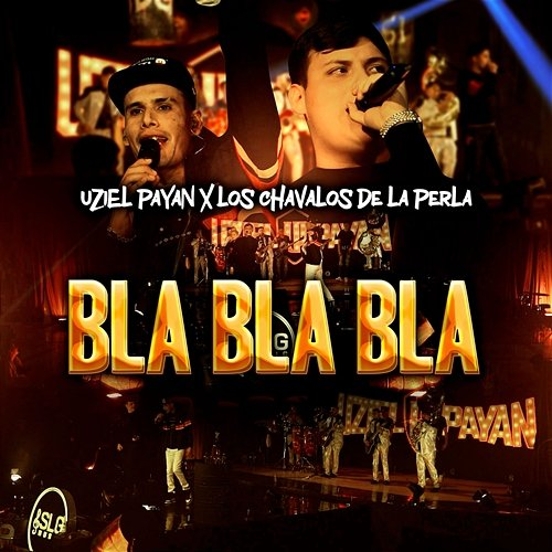 Bla Bla Bla Uziel Payan, Los Chavalos De La Perla