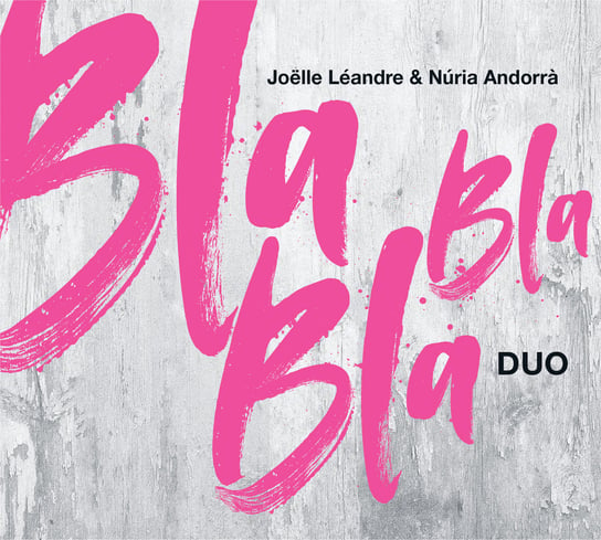 Bla Bla Bla duo Leandre Joelle, Andorra Nuria