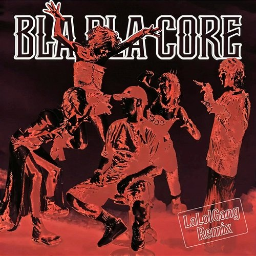 Bla Bla Core HERESIANA, GIANGY, LaLolGang