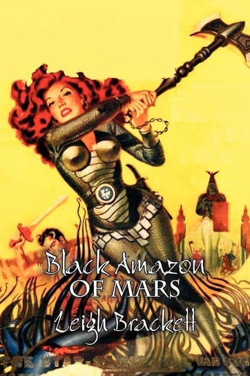 Black Amazon of Mars by Leigh Brackett, Science Fiction, Adventure Brackett Leigh