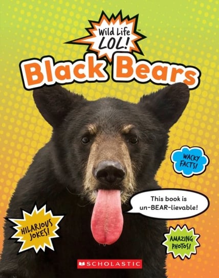 Black Bears (Wild LIfe LOL!) Opracowanie zbiorowe
