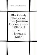 Black-body Theory and the Quantum Discontinuity, 1894-1912 Kuhn Thomas S.
