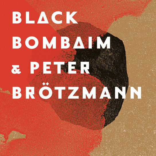 Black Bombaim & Peter Brötzmann Brotzmann Peter