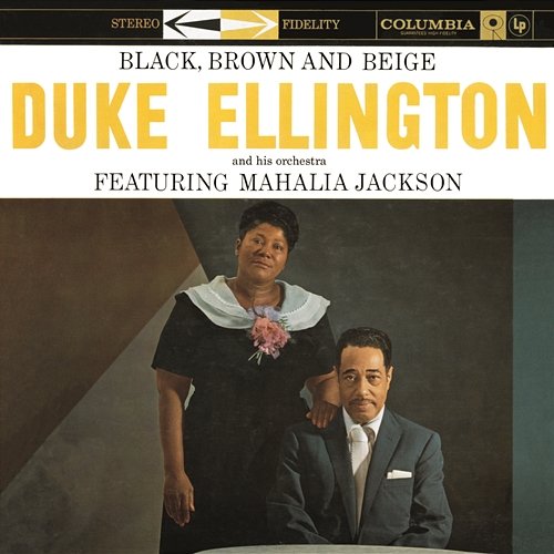 Black, Brown, & Beige Duke Ellington & His Orchestra with Mahalia Jackson