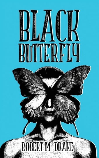 Black Butterfly Drake Robert M.
