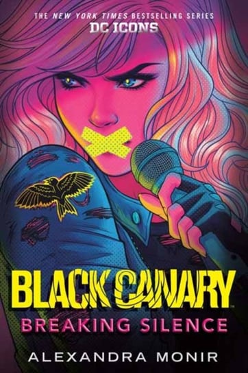 Black Canary: Breaking Silence: DC Icons Black Canary Novel Monir Alexandra
