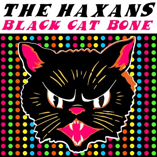 Black Cat Bone The Haxans