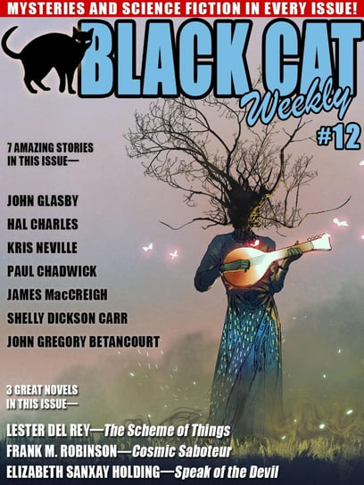 Black Cat Weekly #12 James MacCreigh, John Gregory Betancourt, Kris Neville, Elizabeth Sanxay Holding, Chadwick Paul, Charles Hal, Lester del Rey, Shelly Dickson Carr