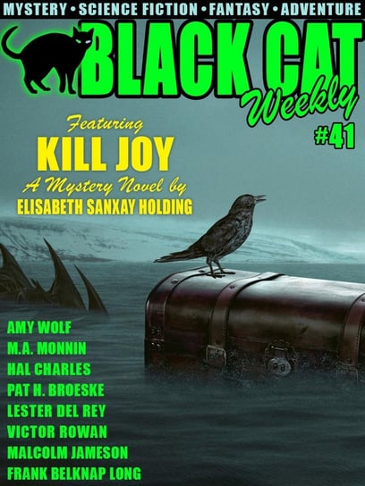 Black Cat Weekly #41 Elisabeth Sanxay Holding, M.A. Monnin, Pat H. Broeske, Amy Wolf, Charles Hal, Lester del Rey, Malcolm Jameson, G.G. Pendarves, Long Frank Belknap