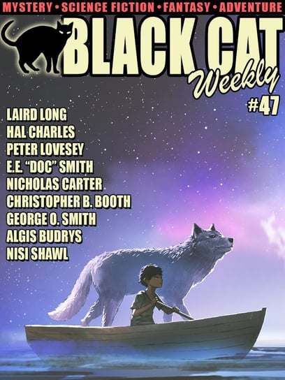 Black Cat Weekly #47 Peter Lovesey, Nisi Shawl, Laird Long, Charles Hal, Edgar Wallace, Nicholas Carter, Christopher B. Booth, Smith George O., Budrys Algis