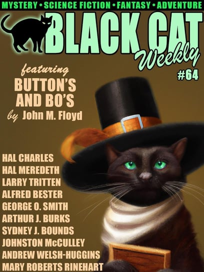 Black Cat Weekly #64 John M. Floyd, Andrew Welsh-Huggins, Sydney J. Bounds, Charles Hal, Larry Tritten, Bester Alfred, Hal Meredeth, Smith George O., Johnston McCulley, Rinehart Mary Roberts