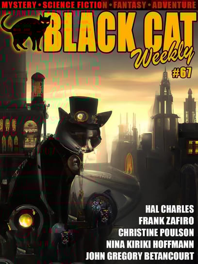 Black Cat Weekly #67 - ebook epub Nina Kiriki Hoffman, Christine Poulson, Zafiro Frank, John Gregory Betancourt, Stephen Marlowe, Leinster Murray, Charles Hal, Johnston McCulley, Lawrence L. Lynch