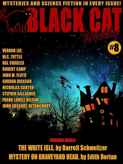 Black Cat Weekly #8 Darrell Schweitzer, Gallagher Stephen, John Gregory Betancourt, Edith Dorian, Charles Hal, John M. Floyd, Vernon Lee, Dickson Gordon R.