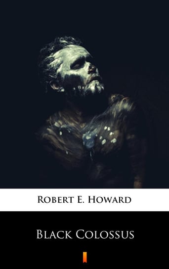 Black Colossus Howard Robert E.