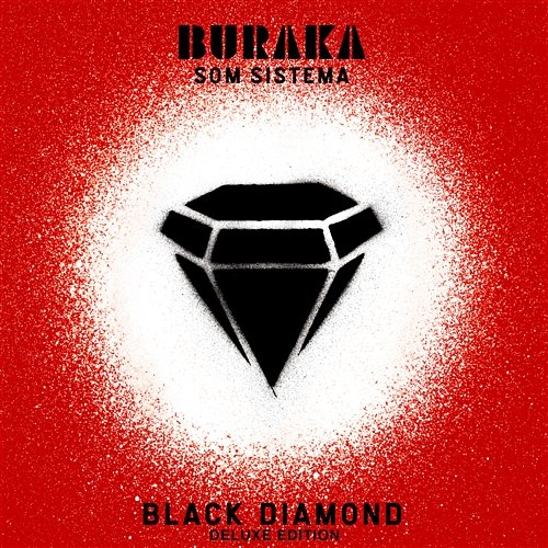 Black Diamond (Deluxe Edition) Buraka Som Sistema