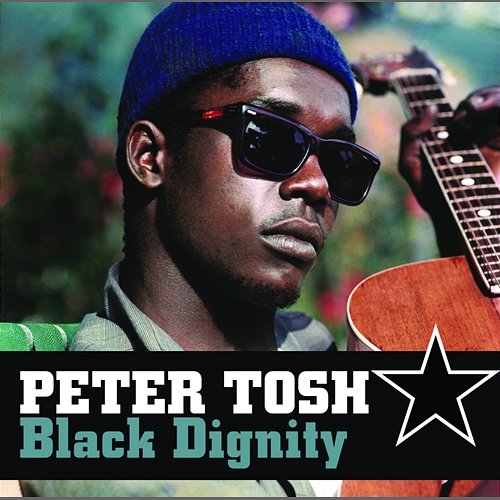 Black Dignity Peter Tosh