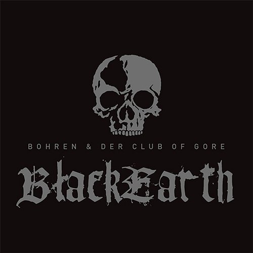 Black Earth Bohren & Der Club Of Gore
