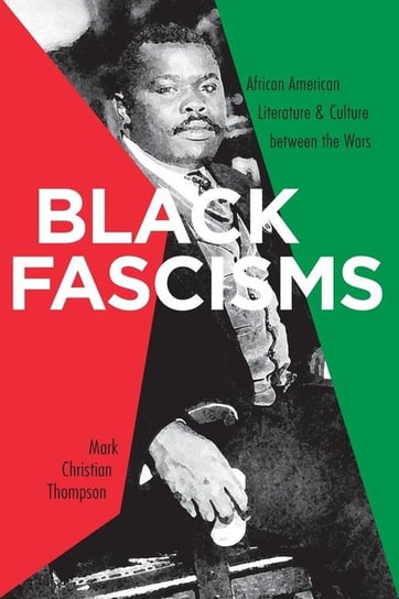 Black Fascisms Thompson Mark Christian