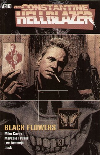 Black Flowers. John Constantine. Hellblazer Carey Mike