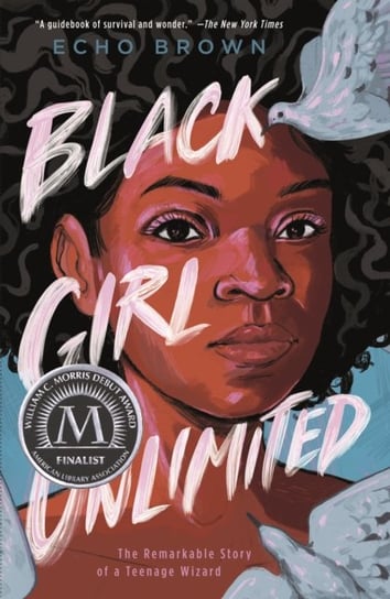 Black Girl Unlimited: The Remarkable Story of a Teenage Wizard Brown Echo