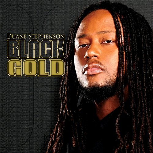 Black Gold Duane Stephenson