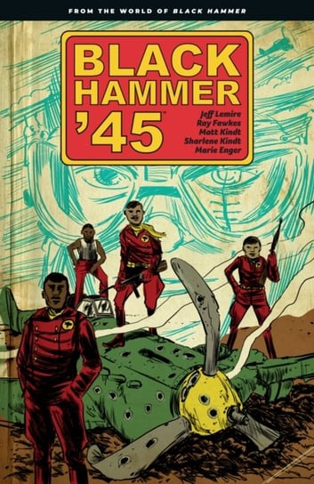 Black Hammer 45: From The World Of Black Hammer Lemire Jeff