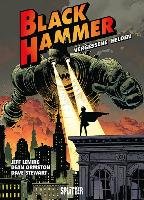 Black Hammer. Band 1 Lemire Jeff