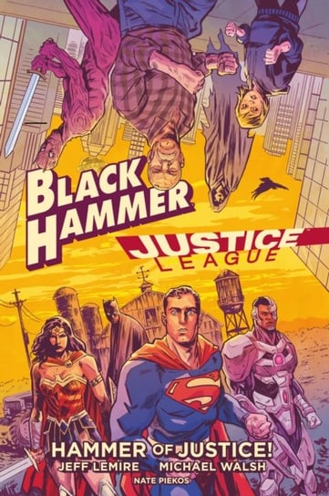 Black Hammerjustice League: Hammer Of Justice! Lemire Jeff