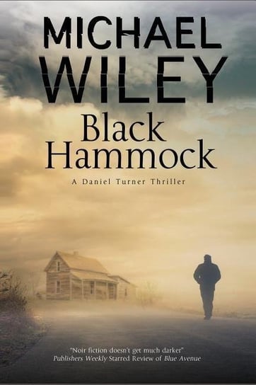 Black Hammock: A Noir Thriller Series Set in Jacksonville, Florida Wiley Michael