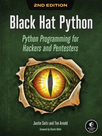 Black Hat Python, 2nd Edition: Python Programming for Hackers and Pentesters Seitz Justin, Arnold Tim
