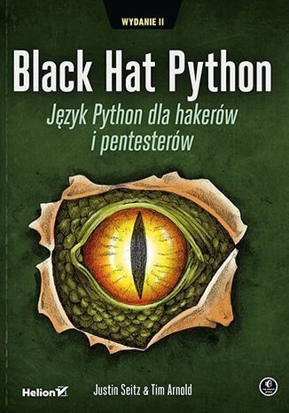 Black Hat Python. Język Python dla hakerów i pentesterów Arnold Tim, Seitz Justin