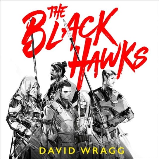Black Hawks (Articles of Faith, Book 1) Wragg David