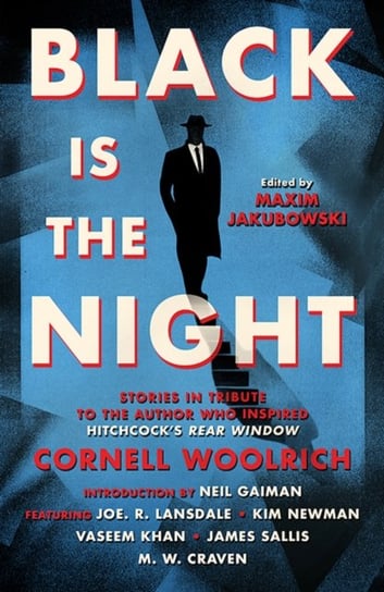 Black is the Night: Stories inspired by Cornell Woolrich Neil Gaiman