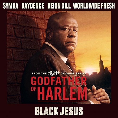 Black Jesus Godfather of Harlem feat. Symba, Kaydence, Deion Gill, WorldWide Fresh