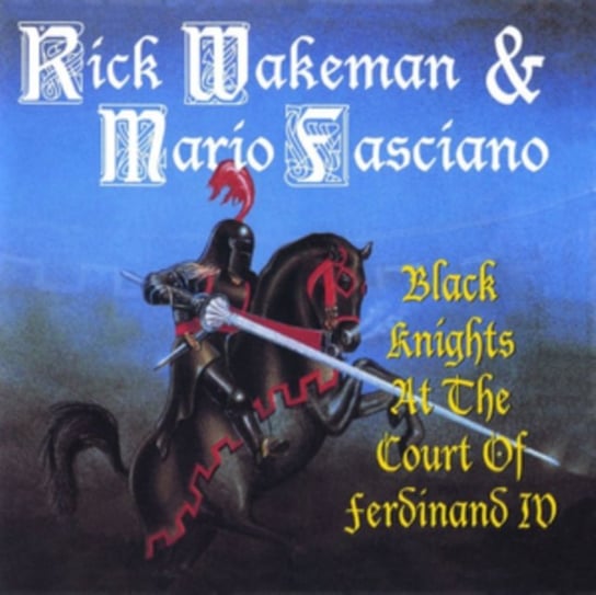 Black Knights At The Court Of Ferdinand IV Wakeman Rick, Fasciano Mario