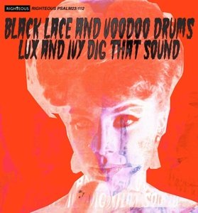 Black Lace and Voodoo Drums - Lux and Ivy Dig That Sound Various Artists