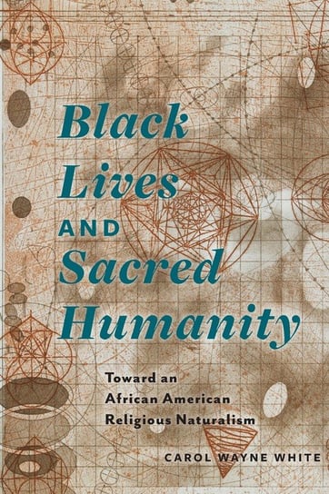 Black Lives and Sacred Humanity White Carol Wayne