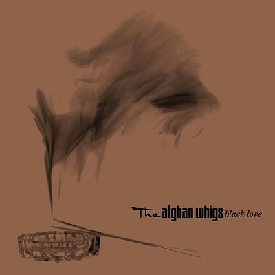Black Love (20th Anniversary Edition) The Afghan Whigs