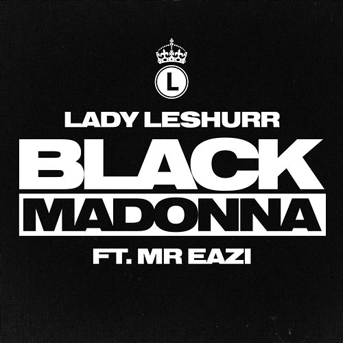 Black Madonna Lady Leshurr feat. Mr Eazi