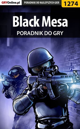 Black Mesa - poradnik do gry - ebook epub Justyński Artur Arxel