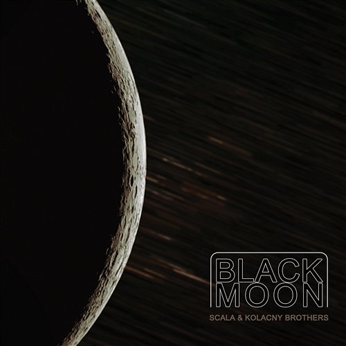 Black Moon Scala & Kolacny Brothers