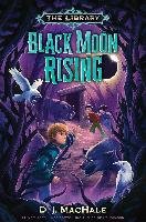 Black Moon Rising (The Library Book 2) Machale D. J.