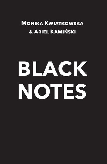 Black Notes Kwiatkowska Monika, Ariel Kamiński
