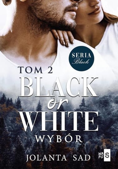 Black or White. Wybór. Black. Tom 2 Sad Jolanta