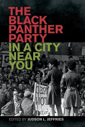 Black Panther Party in a City Near You Jeffries J. L.