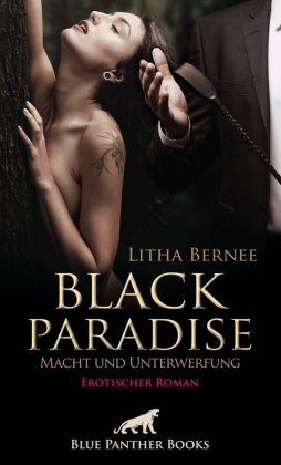 Black Paradise - Macht und Unterwerfung | Erotischer Roman blue panther books